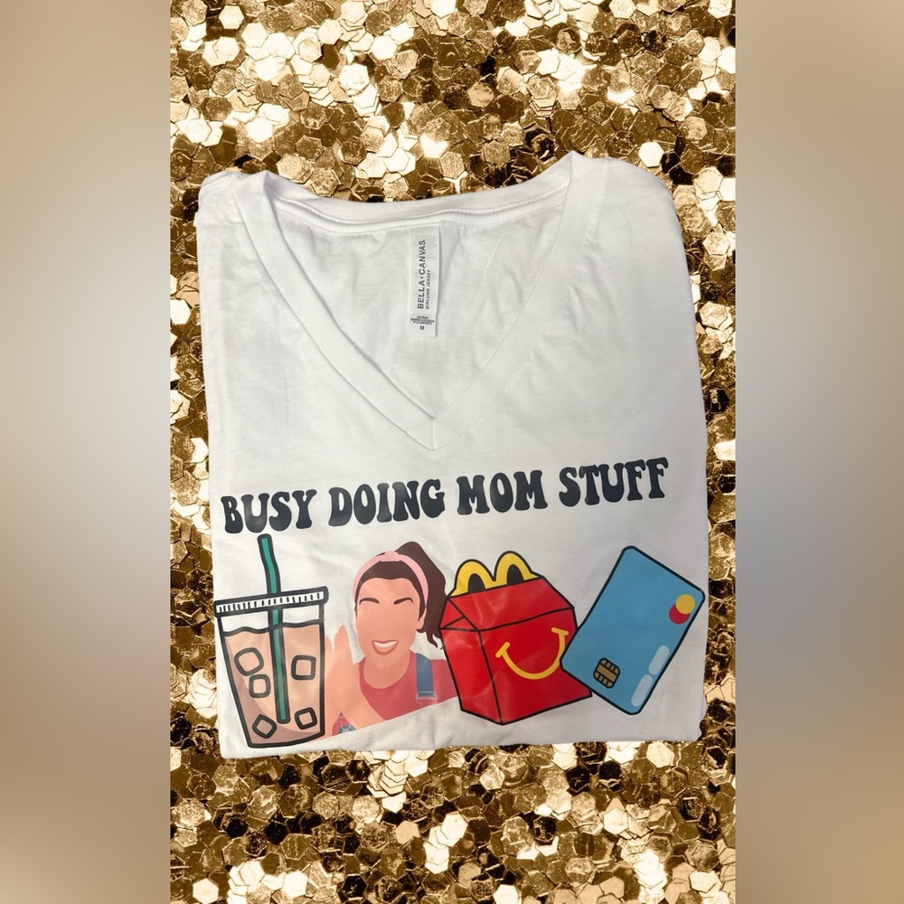 Busy doing mom stuff White Graphic Tee with Fun Print